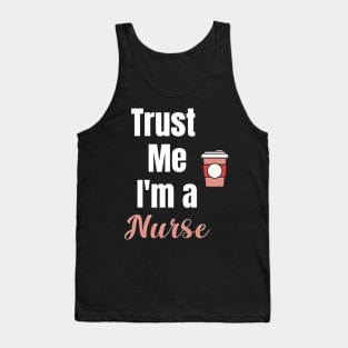 Trust Me I'm A Nurse Funny Nurse Tank Top